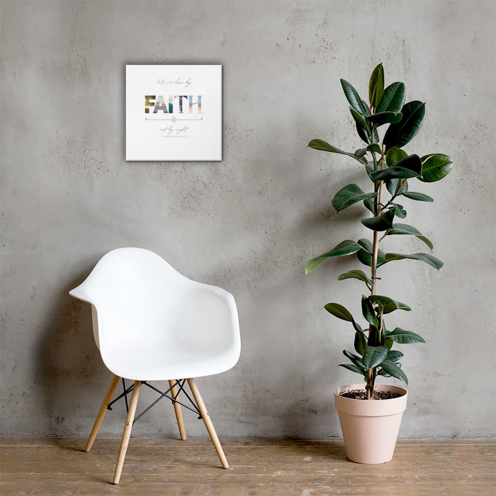 For we live by FAITH | Canvas