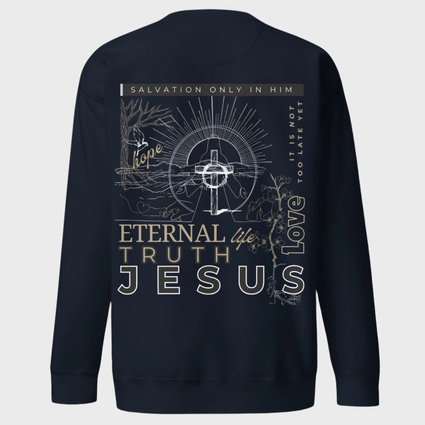 Salvation Only In Him | Christian premium fleece sweatshirt