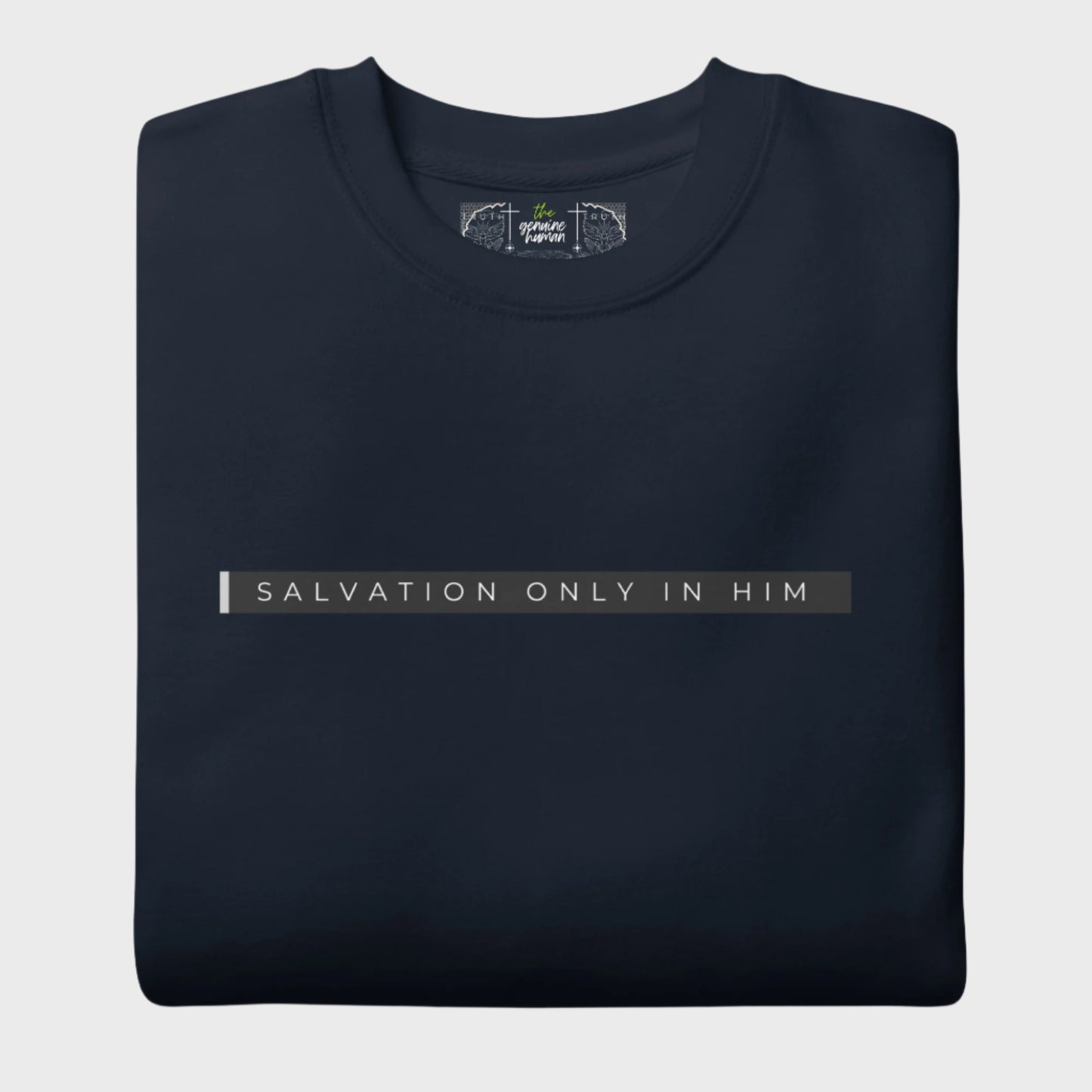 Salvation Only In Him | Christian premium fleece sweatshirt