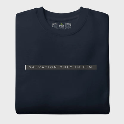 Salvation Only In Him | Christian premium fleece sweatshirt