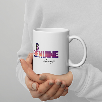 Be genuine - white glossy mug